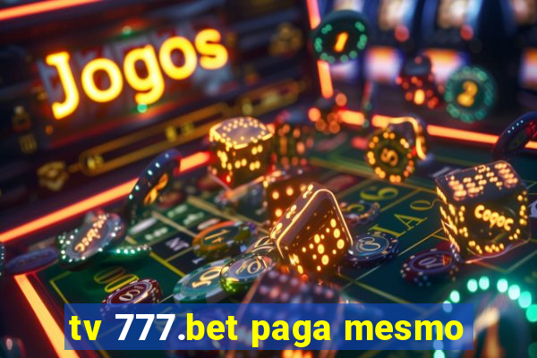 tv 777.bet paga mesmo